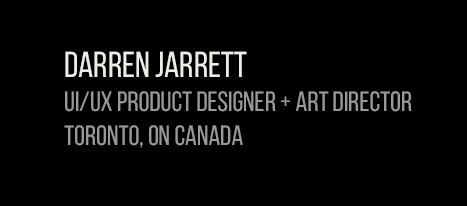 Darren Jarrett - UI/UX - Product Designer + Art Director